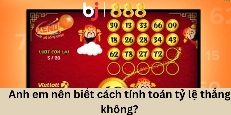 Anh em nên biết cách tính toán tỷ lệ thắng không?