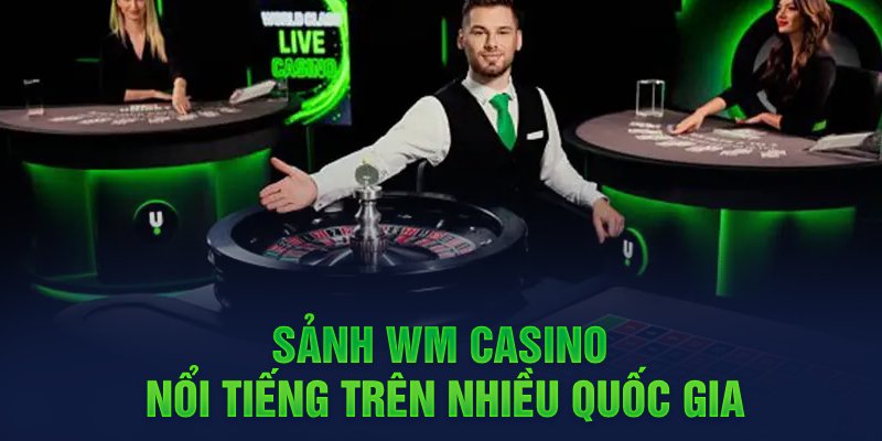Cách chơi sảnh wm casino từ A Đến Z