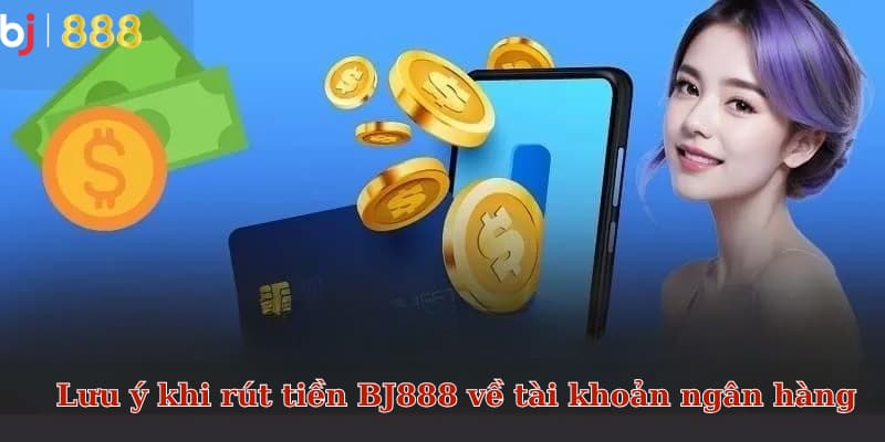 Cách rút tiền BJ888 về tài khoản ngân hàng