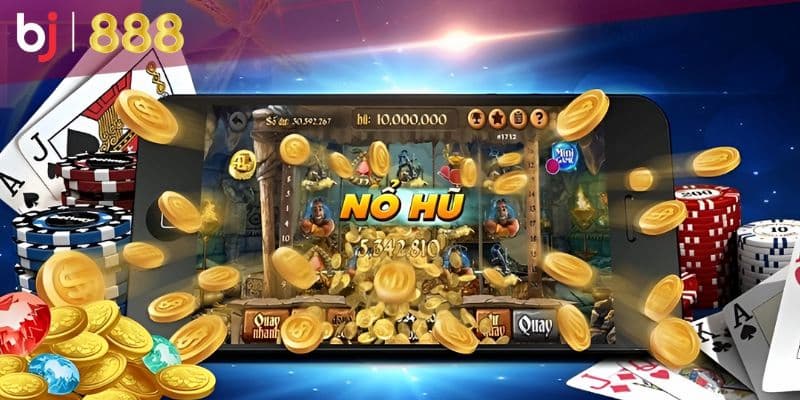 Ưu điểm khi chơi nổ hũ ăn tiền tại Bj888