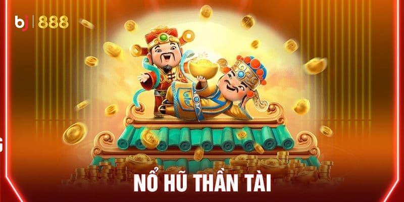 game nổ hũ thần tài