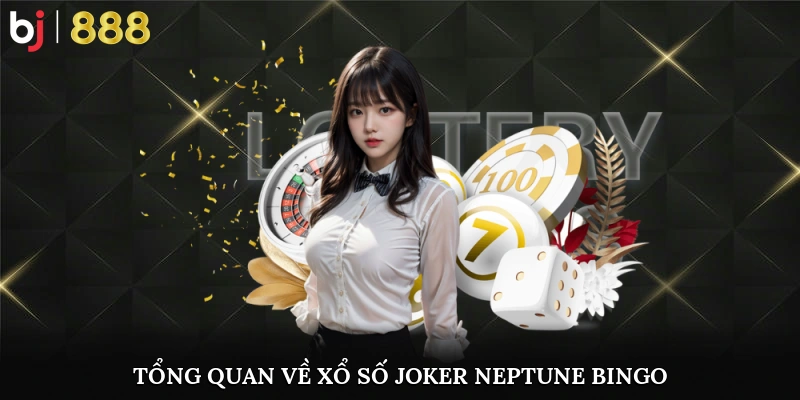 Giao diện chính xổ số Joker Neptune Bingo