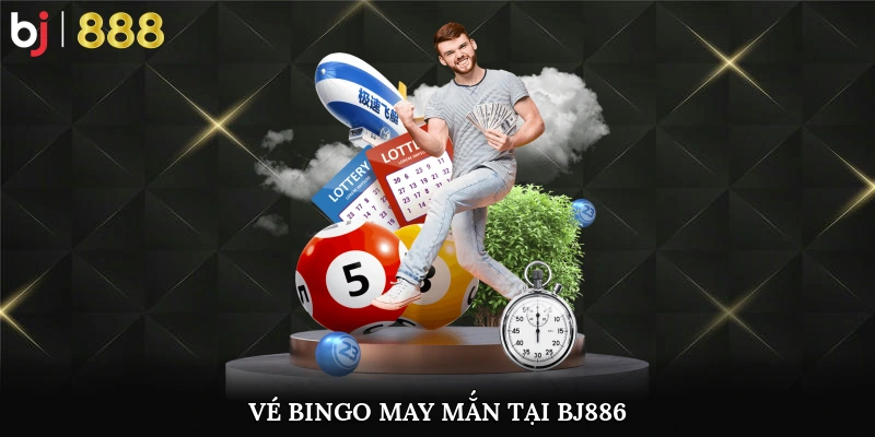 Vé bingo may mắn tại BJ888