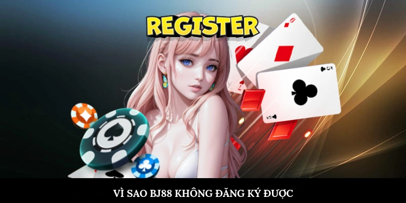 Thông tin hữu ích về BJ88 không đăng ký được